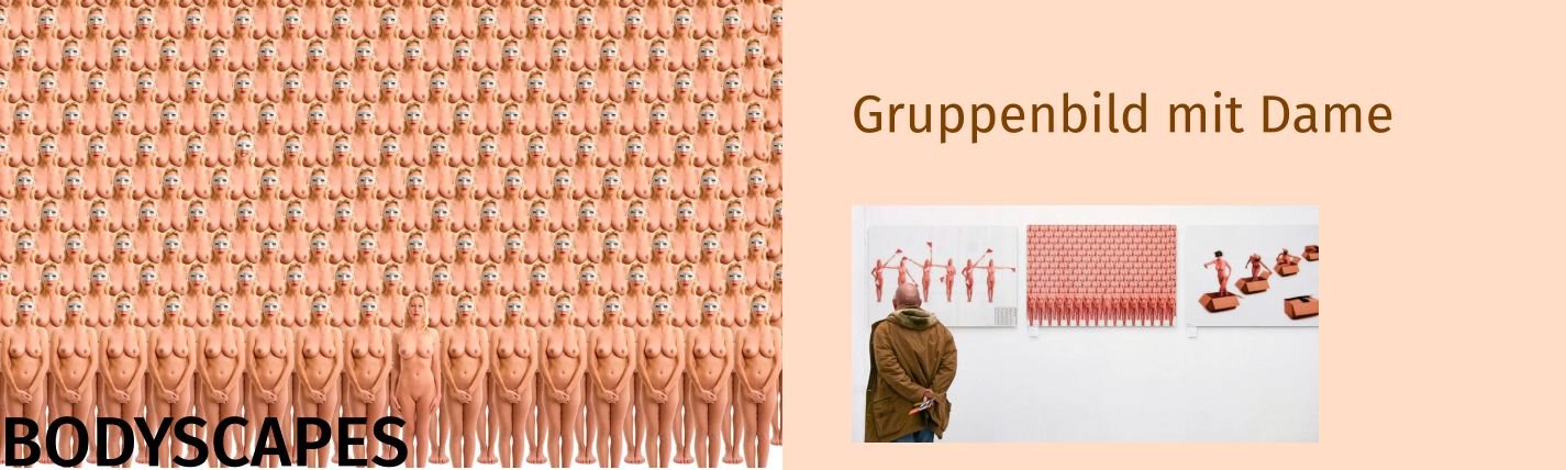 BODYSCAPES  Gruppenbild mit Dame